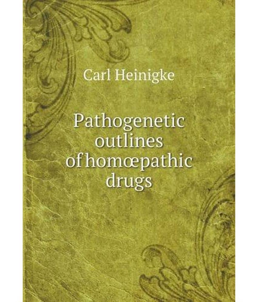 Pathic Books Pathogenetic Outlines of Hom Pathic Drugs: Buy Pathogenetic Outlines of ...