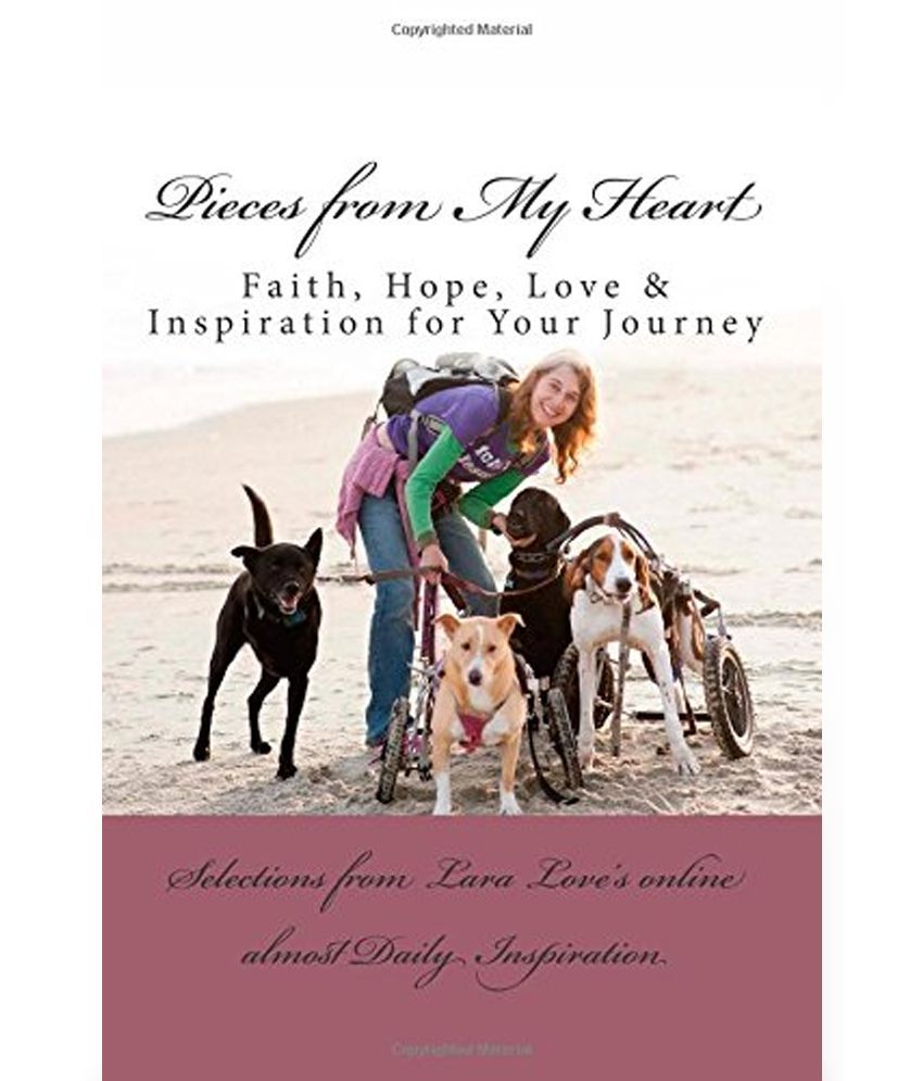 Pieces from My Heart Selections from Lara Love's Almost Daily Inspiration Online Buy Pieces