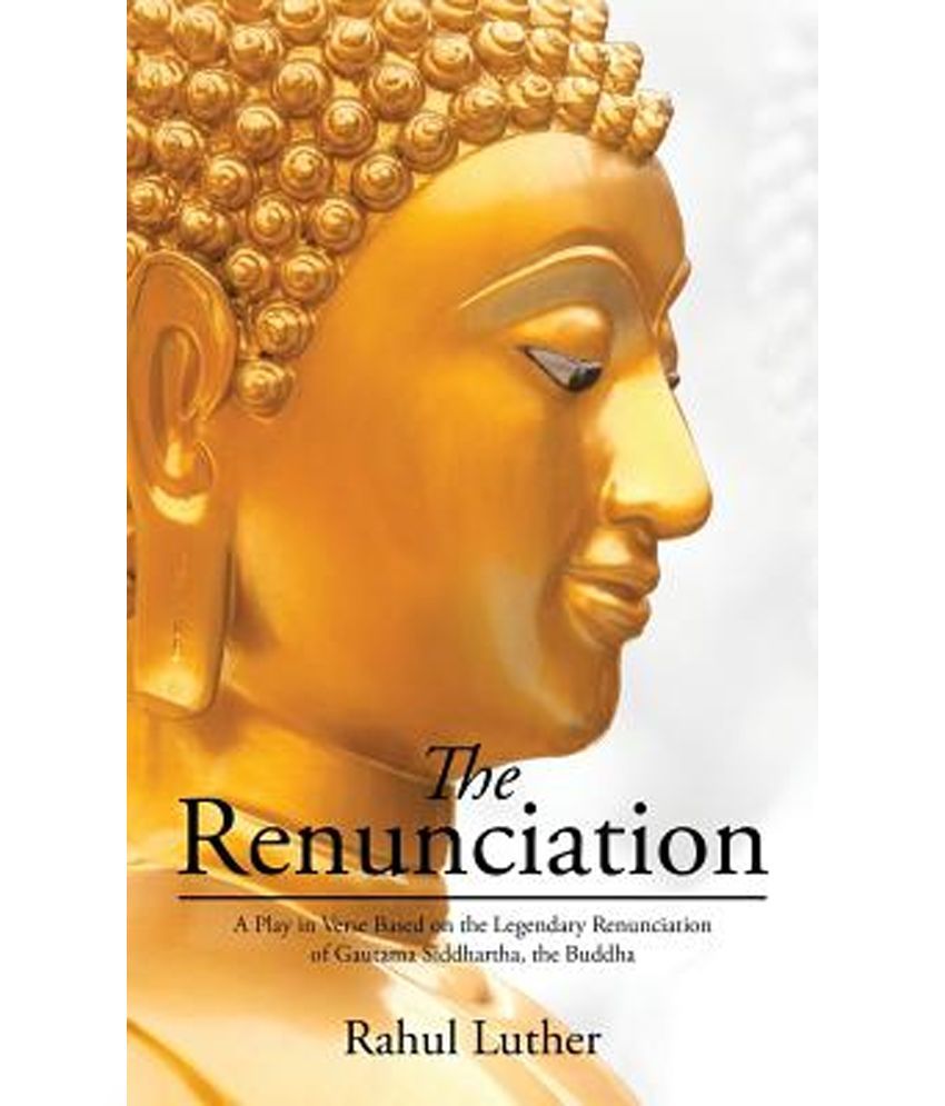 the-renunciation-a-play-in-verse-based-on-the-legendary-renunciation