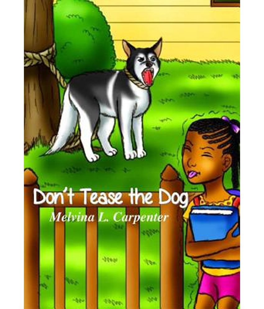 Don't Tease the Dog: Buy Don't Tease the Dog Online at Low Price in India  on Snapdeal
