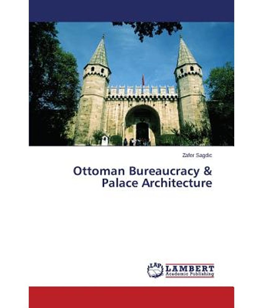 Ottoman Bureaucracy & Palace Architecture Buy Ottoman Bureaucracy