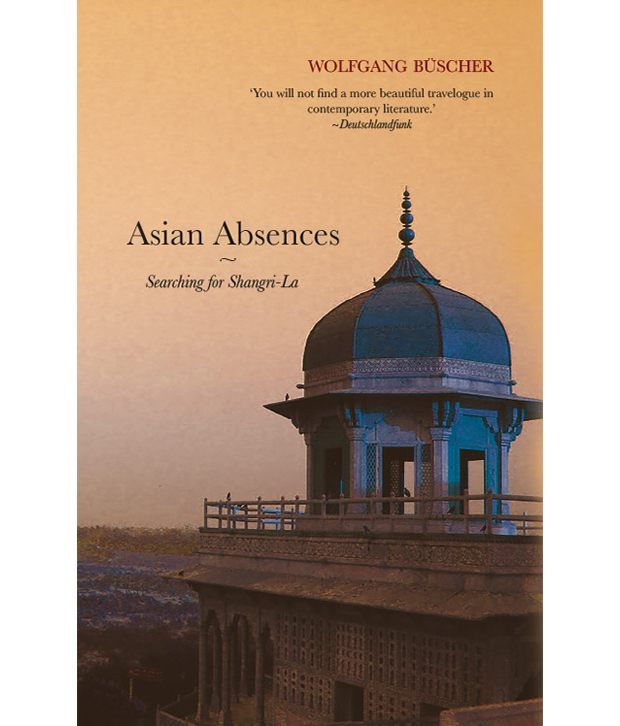     			Asian Absences: Searching For Shangrila Paperback - English