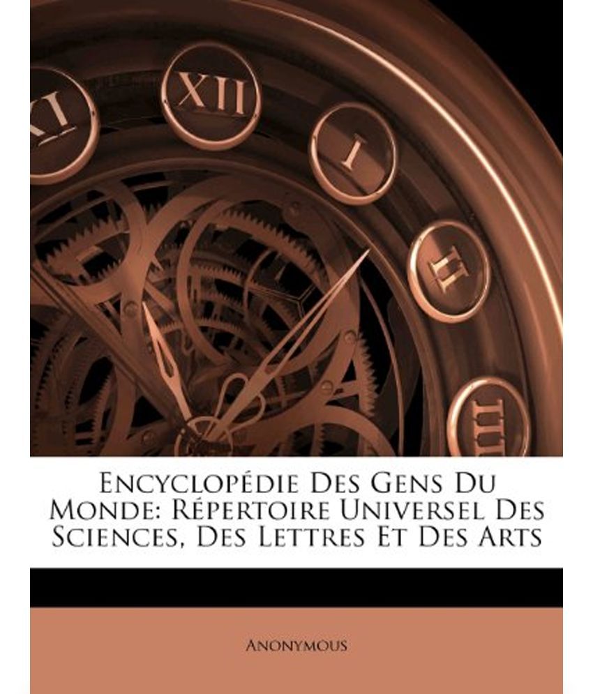 Encyclop Die Des Gens Du Monde: R Pertoire Universel Des Sciences, Des ...