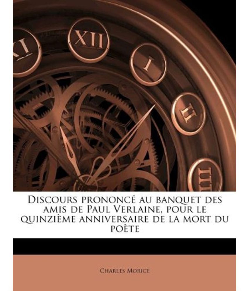 Discours Prononce Au Banquet Des Amis De Paul Verlaine Pour Le Quinzieme Anniversaire De La Mort Du Poete Buy Discours Prononce Au Banquet Des Amis De Paul Verlaine Pour Le Quinzieme Anniversaire