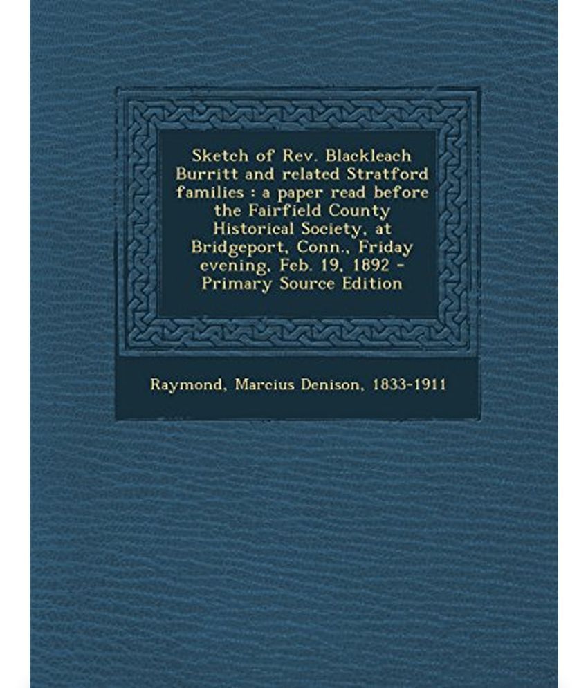 Sketch of REV. Blackleach Burritt and Related Stratford Families: A ...