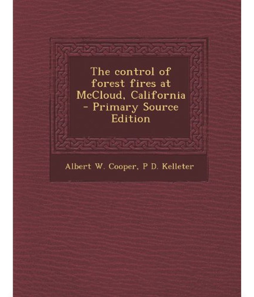The Control of Forest Fires at McCloud, California Buy The Control of