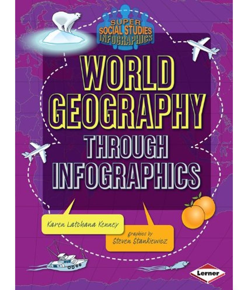World Geography Through Infographics Buy World Geography Through
