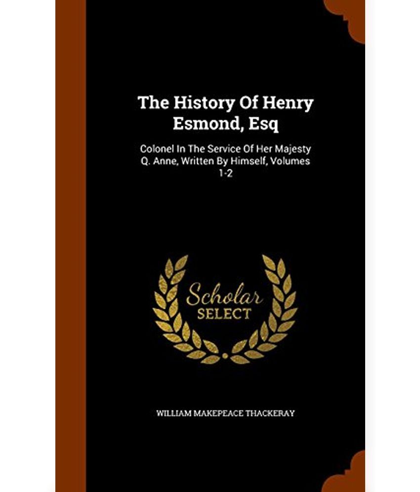 The History of Henry Esmond, Esq Buy The History of Henry Esmond, Esq