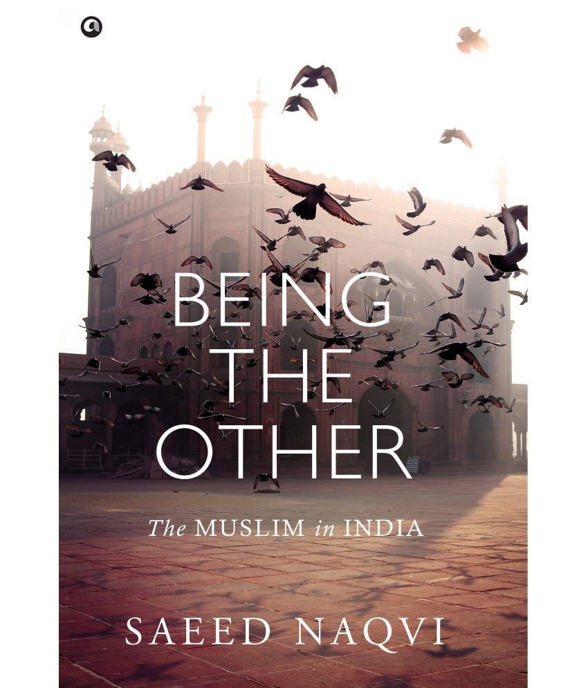     			Being The Other: The Muslim In India