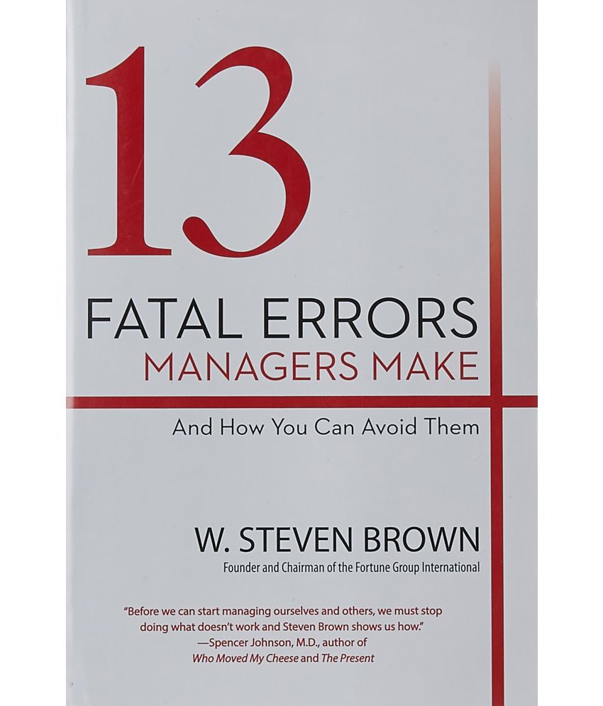 13 Fatal Errors Managers Make and How You Can Avoid Them Paperback