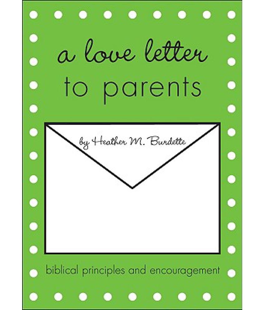 a-love-letter-to-parents-biblical-principles-and-encouragement-buy-a