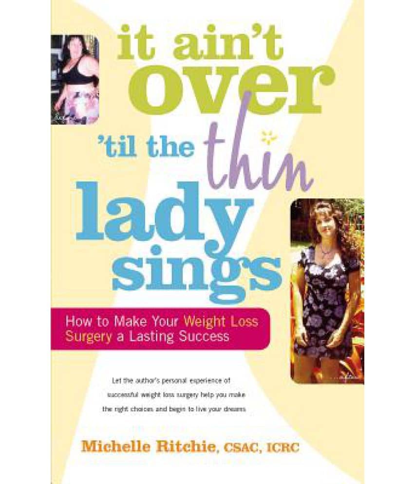 It Ainat Over Atill The Thin Lady Sings How To Make Your Weight Loss Surgery A Lasting Success Buy It Ainat Over Atill The Thin Lady Sings How To Make Your Weight Loss Surgery Your pa thaom stock images are ready. snapdeal