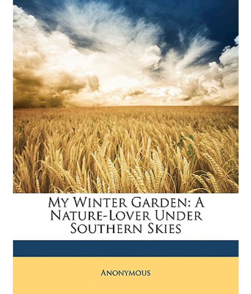 My Winter Garden A Nature Lover Under Southern Skies Buy My