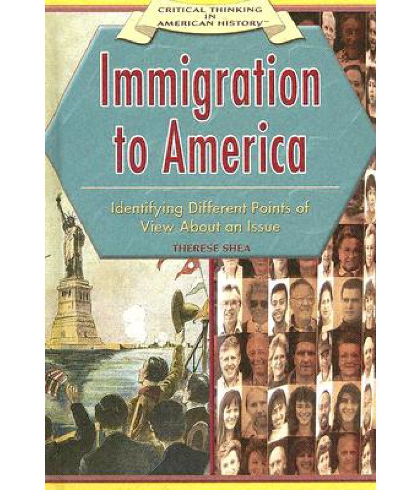 Immigration to America:: Identifying Different Points of View about an ...