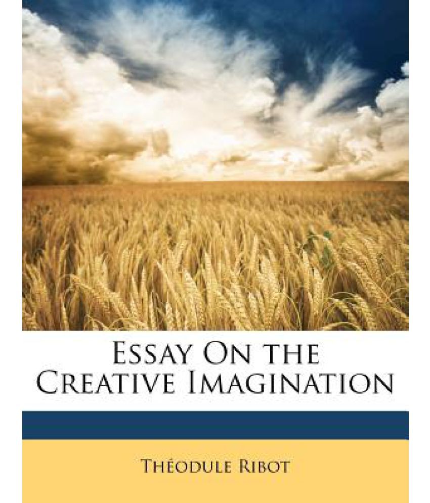 significance of the creative imagination in crafting a reflective essay