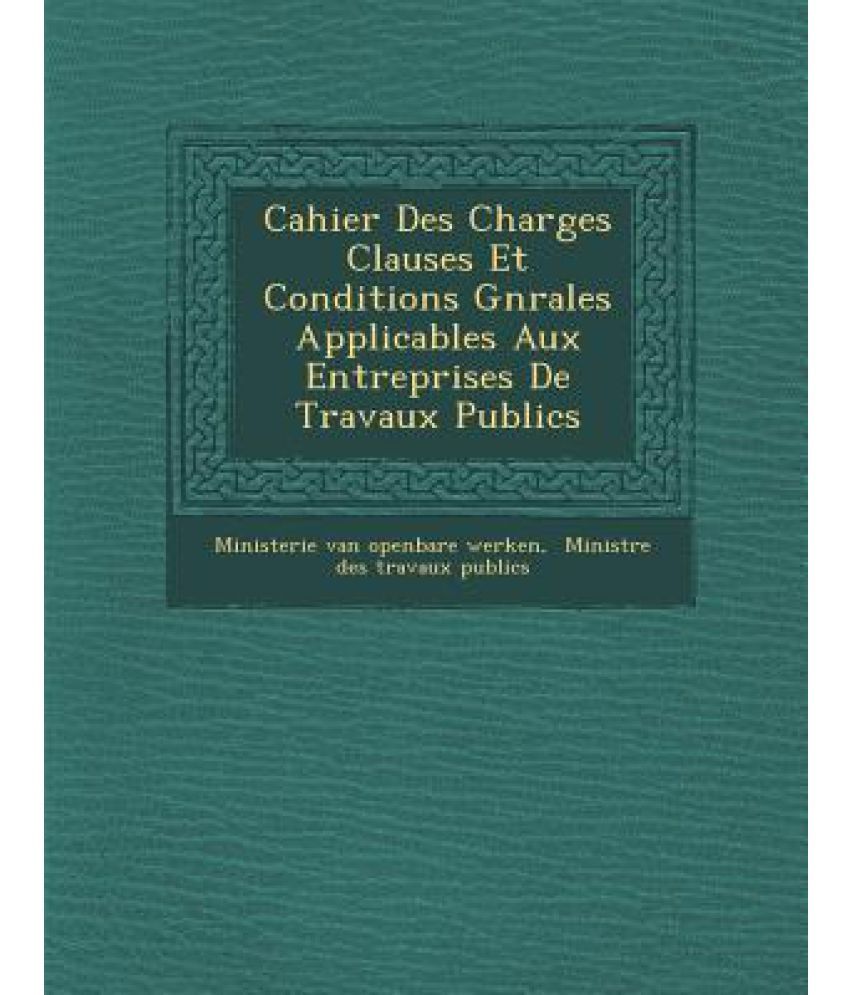 Cahier Des Charges Clauses Et Conditions G N Rales Applicables Aux 
