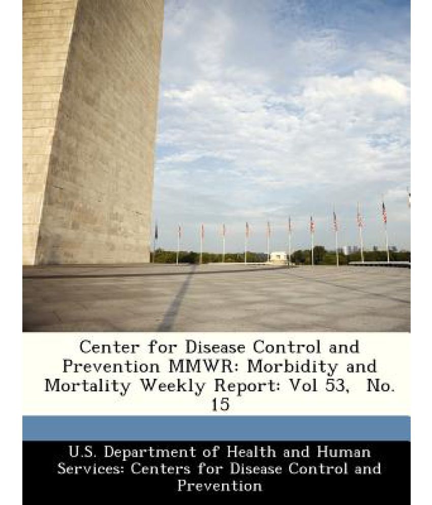 Center For Disease Control And Prevention Mmwr: Morbidity And Mortality ...