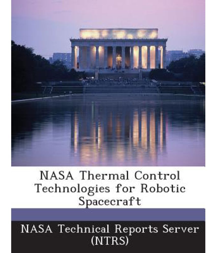NASA Thermal Control Technologies for Robotic Spacecraft Buy NASA Thermal Control Technologies