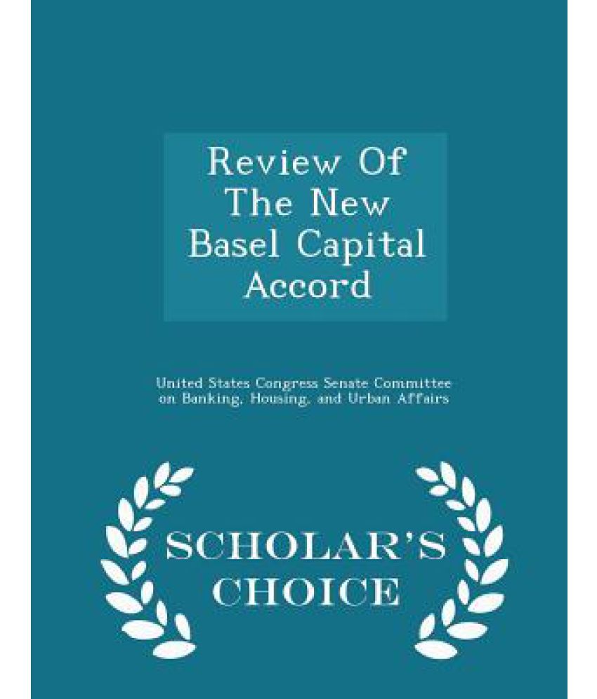 Review of the New Basel Capital Accord Scholar's Choice Edition Buy