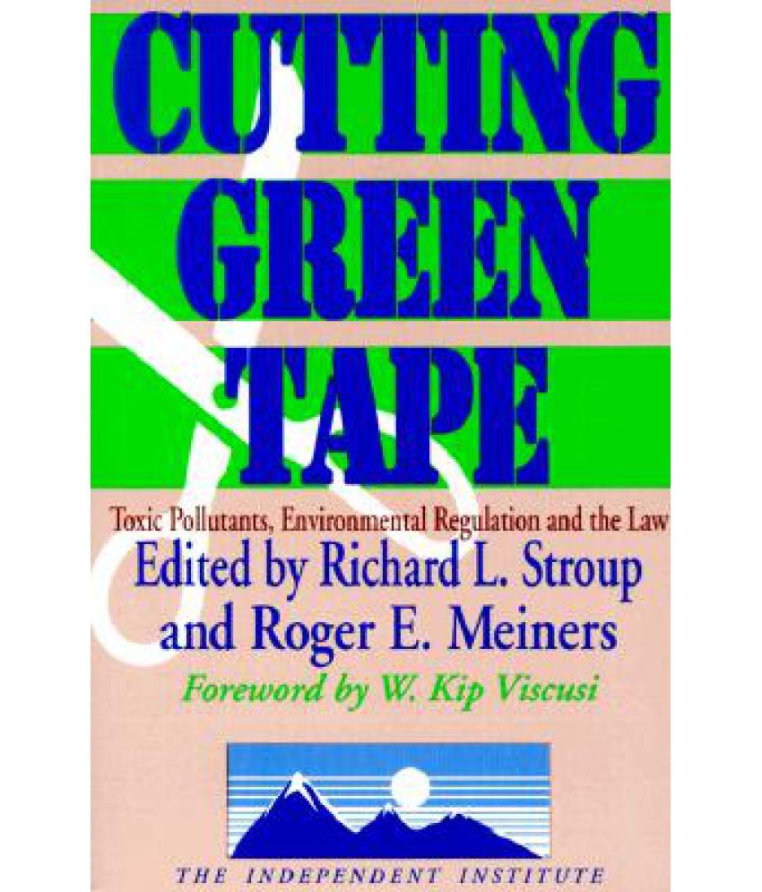 Cutting Green Tape Toxic Pollutants, Environmental Regulation, and the