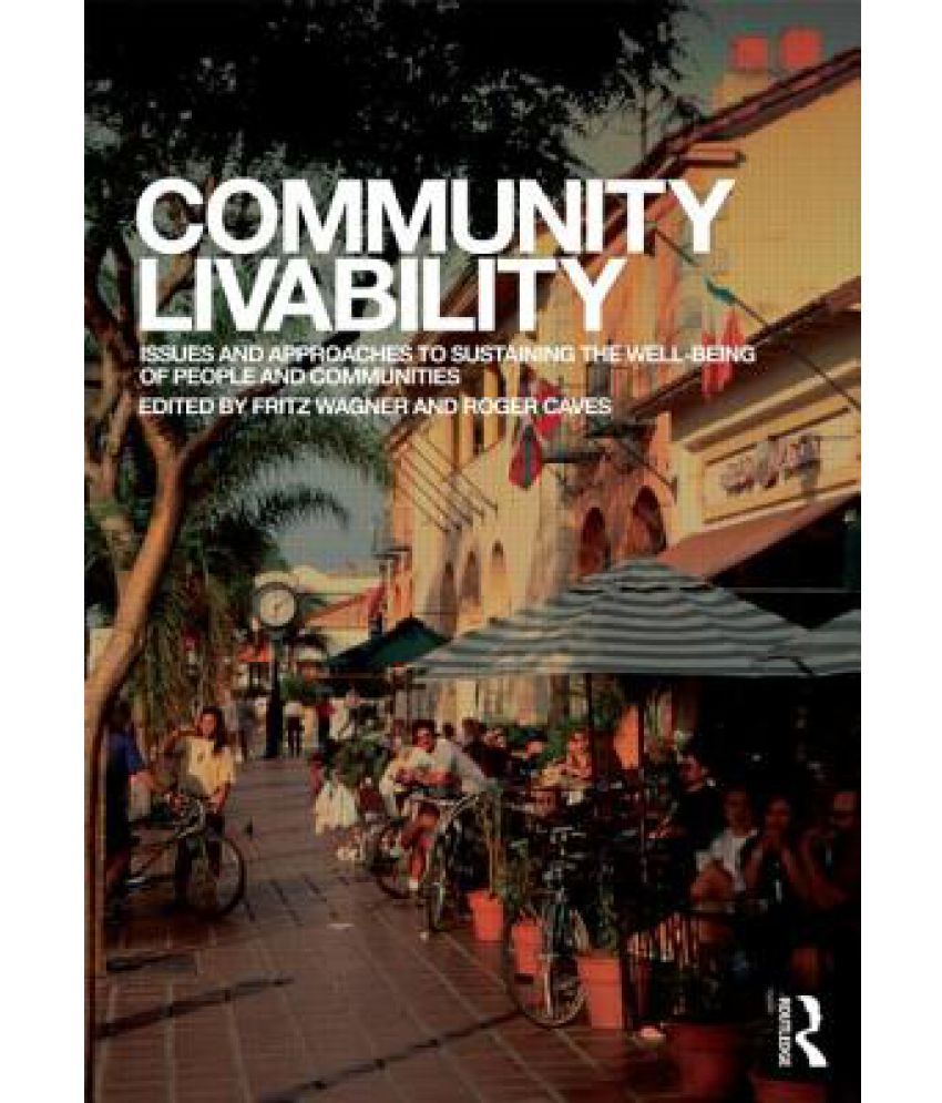 Community Livability: Issues and Approaches to Sustaining the Well