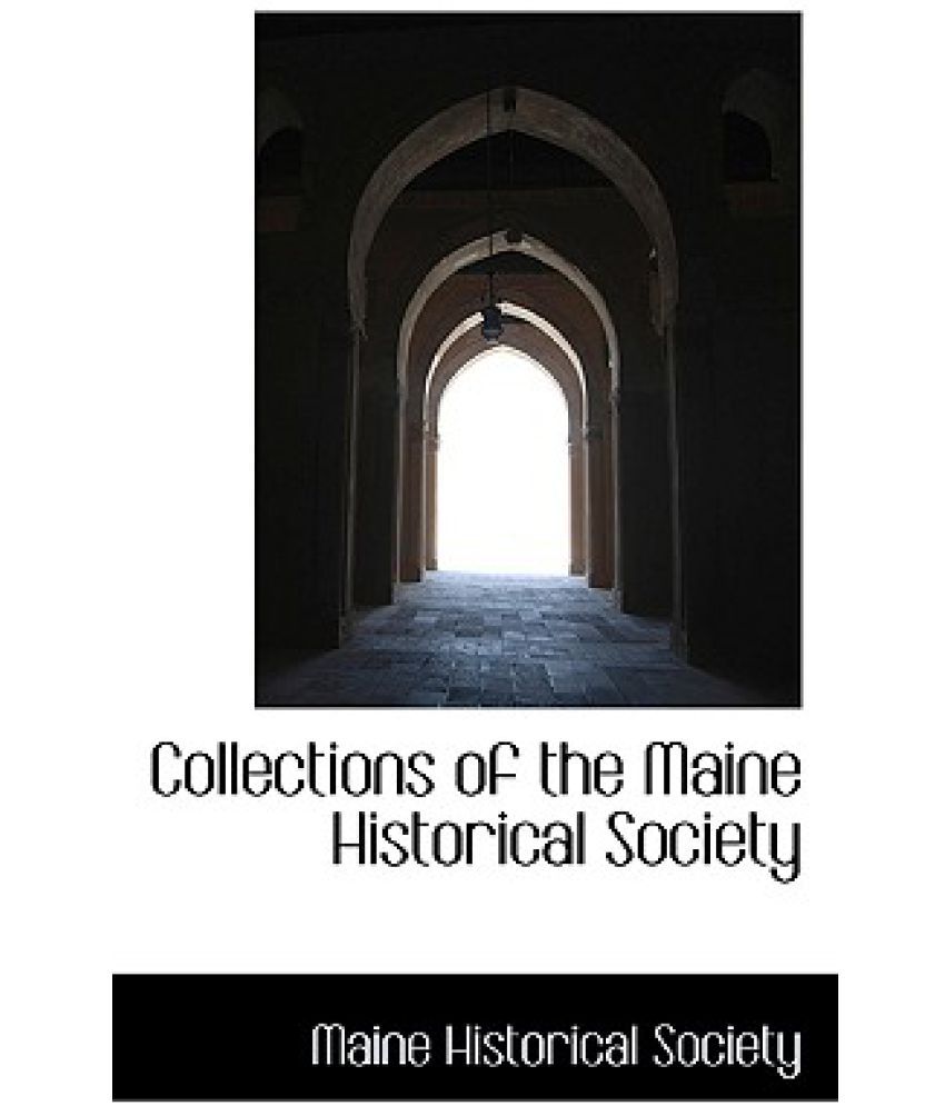 Collections of the Maine Historical Society Buy Collections of the