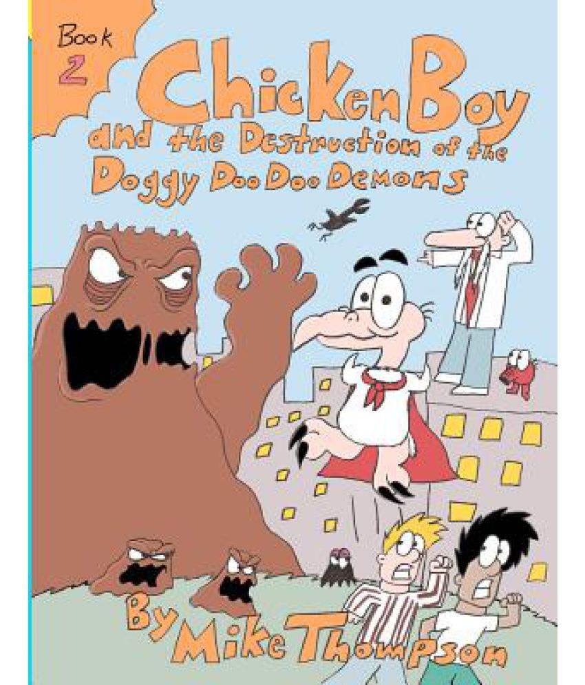 Chicken Boy and the Destruction of the Doggy Doo Doo Demons: Buy ...