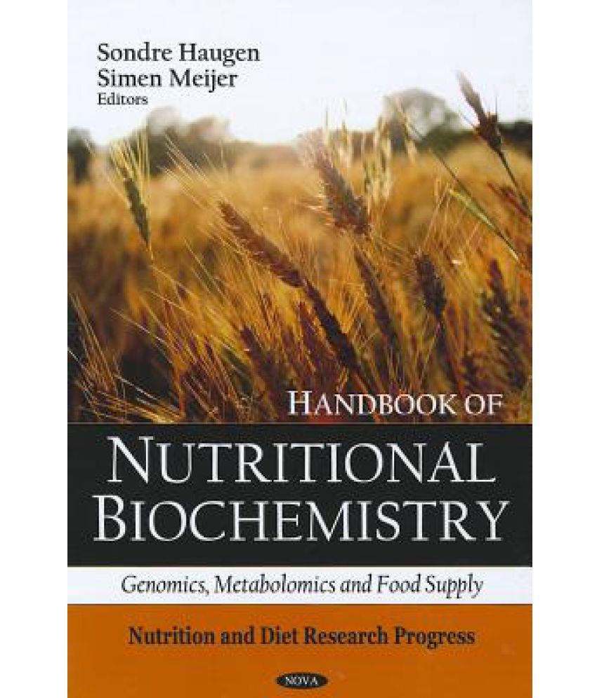 Handbook of Nutritional Biochemistry Genomics, Metabolomics, and Food