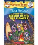 Thea Stilton and the Legend of the Fire Flowers