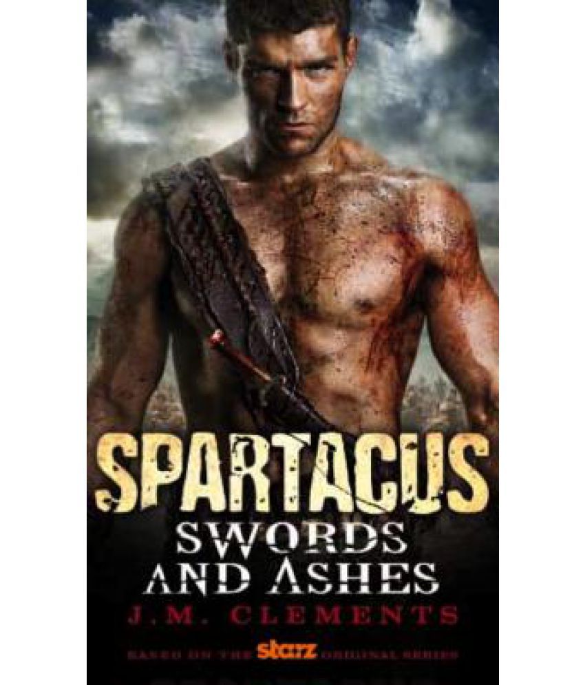 Spartacus Swords And Ashes Buy Spartacus Swords And Ashes