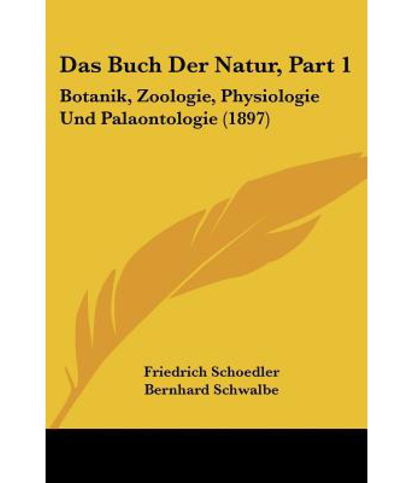 Das Buch Der Natur, Part 1: Botanik, Zoologie, Physiologie Und