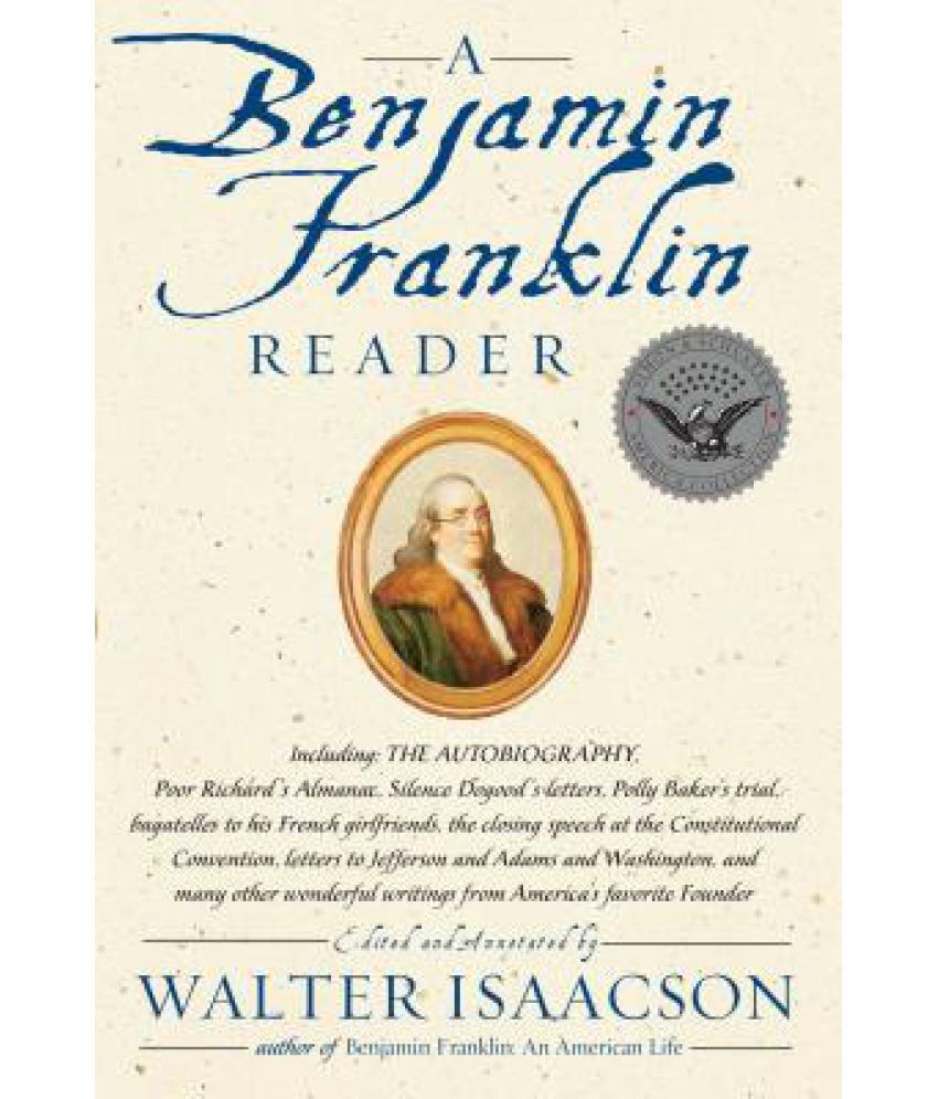     			A Benjamin Franklin Reader