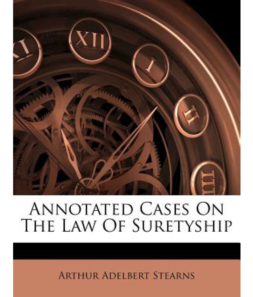 Annotated Cases On The Law Of Suretyship Buy Annotated Cases On The Law Of Suretyship Online At 8728