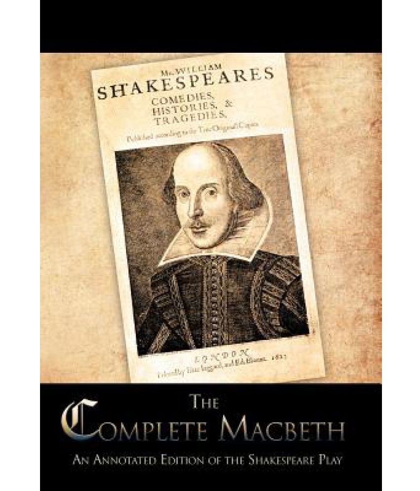 The Complete Macbeth: An Annotated Edition of the Shakespeare Play: Buy ...