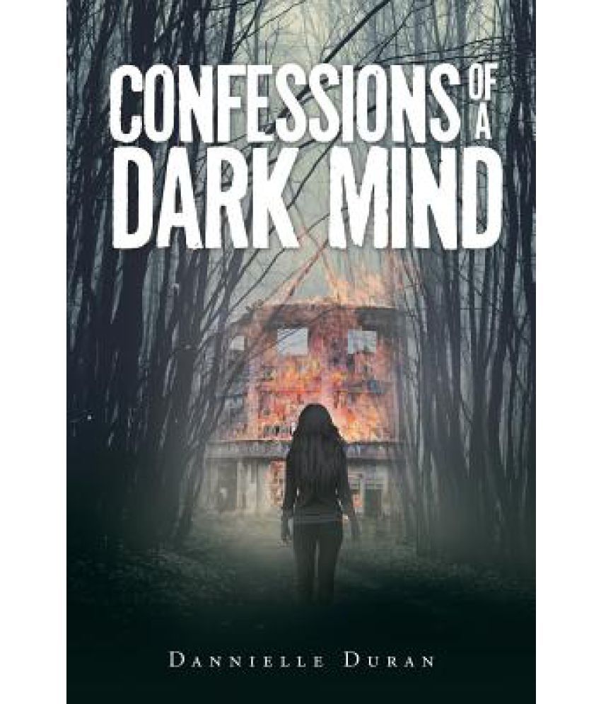 Confessions Of A Dark Mind Buy Confessions Of A Dark Mind Online At Low Price In India On Snapdeal