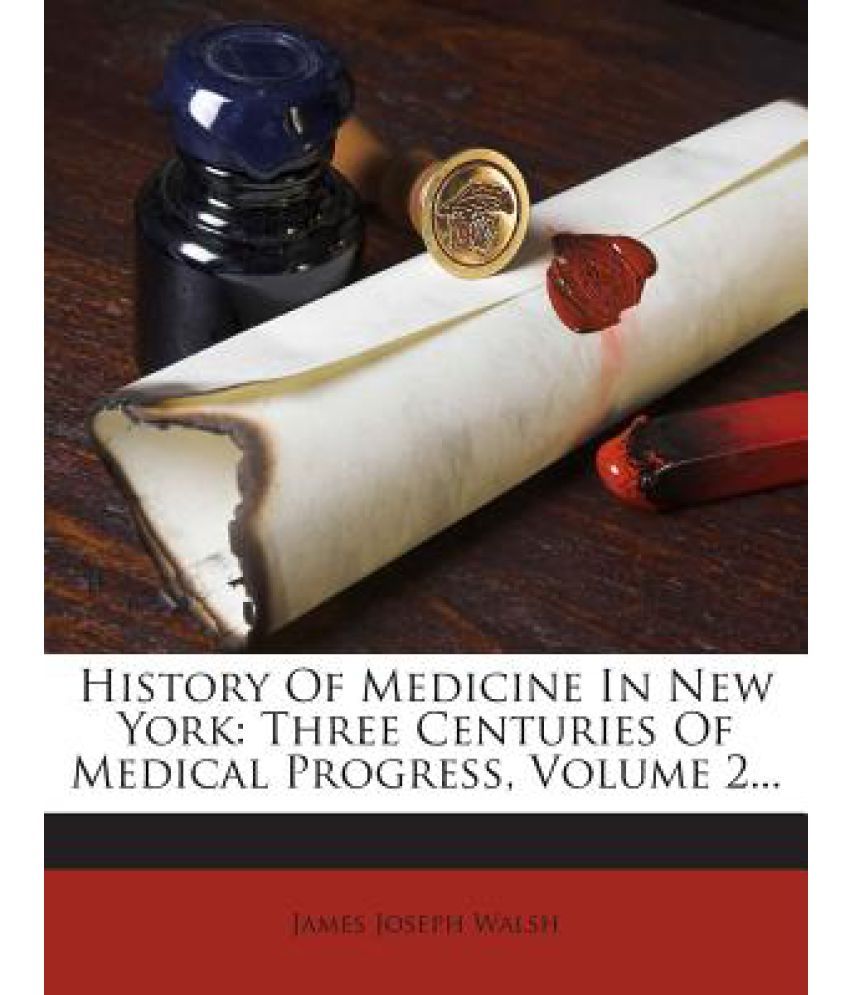 History of Medicine in New York Three Centuries of Medical Progress, Volume 2... Buy History