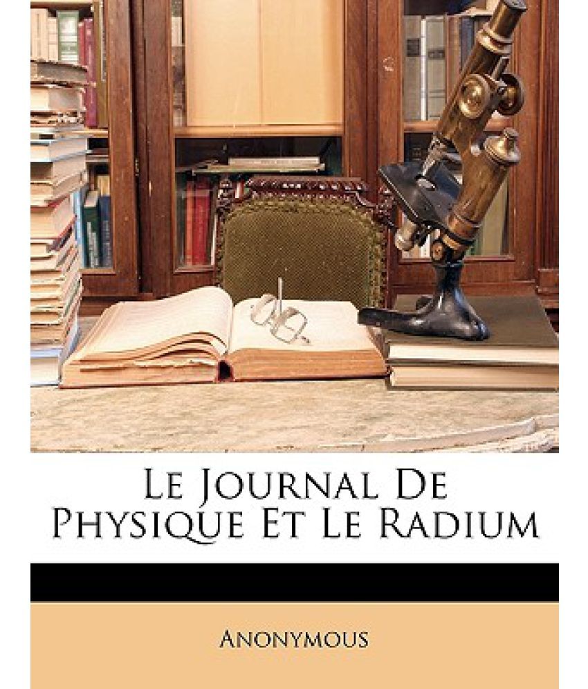 Le Journal de Physique Et Le Radium Buy Le Journal de Physique Et Le Radium Online at Low Price