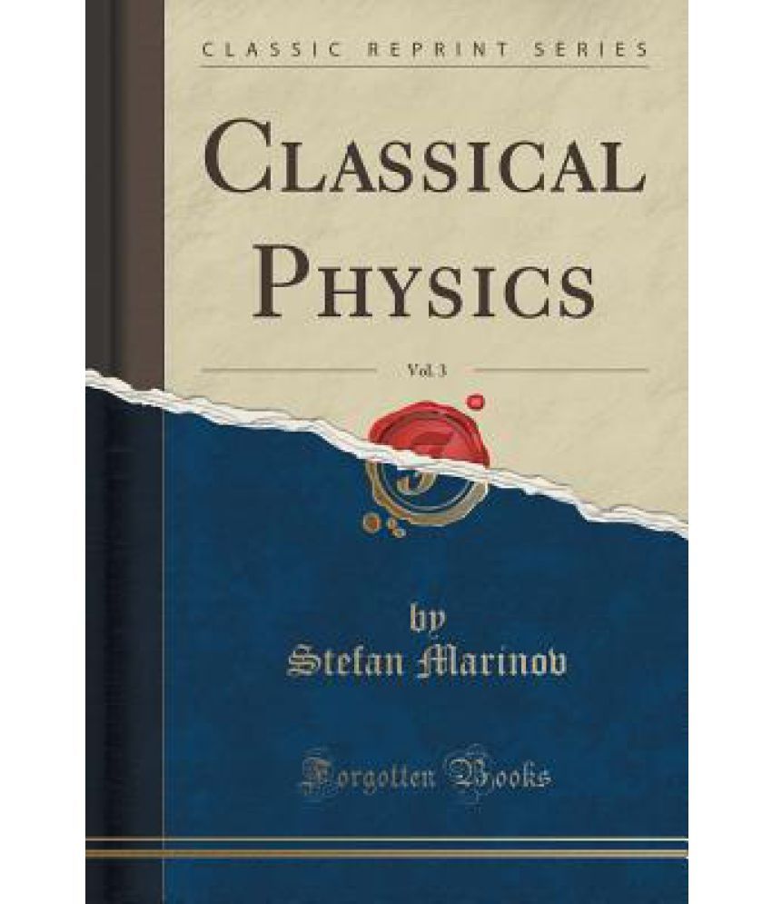 Classical Physics, Vol. 3 (Classic Reprint) Buy Classical Physics, Vol