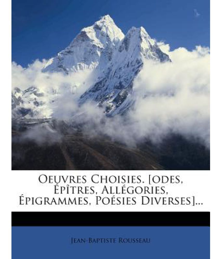 Oeuvres Choisies Odes P Tres All Gories Pigrammes Po Sies Diverses - 