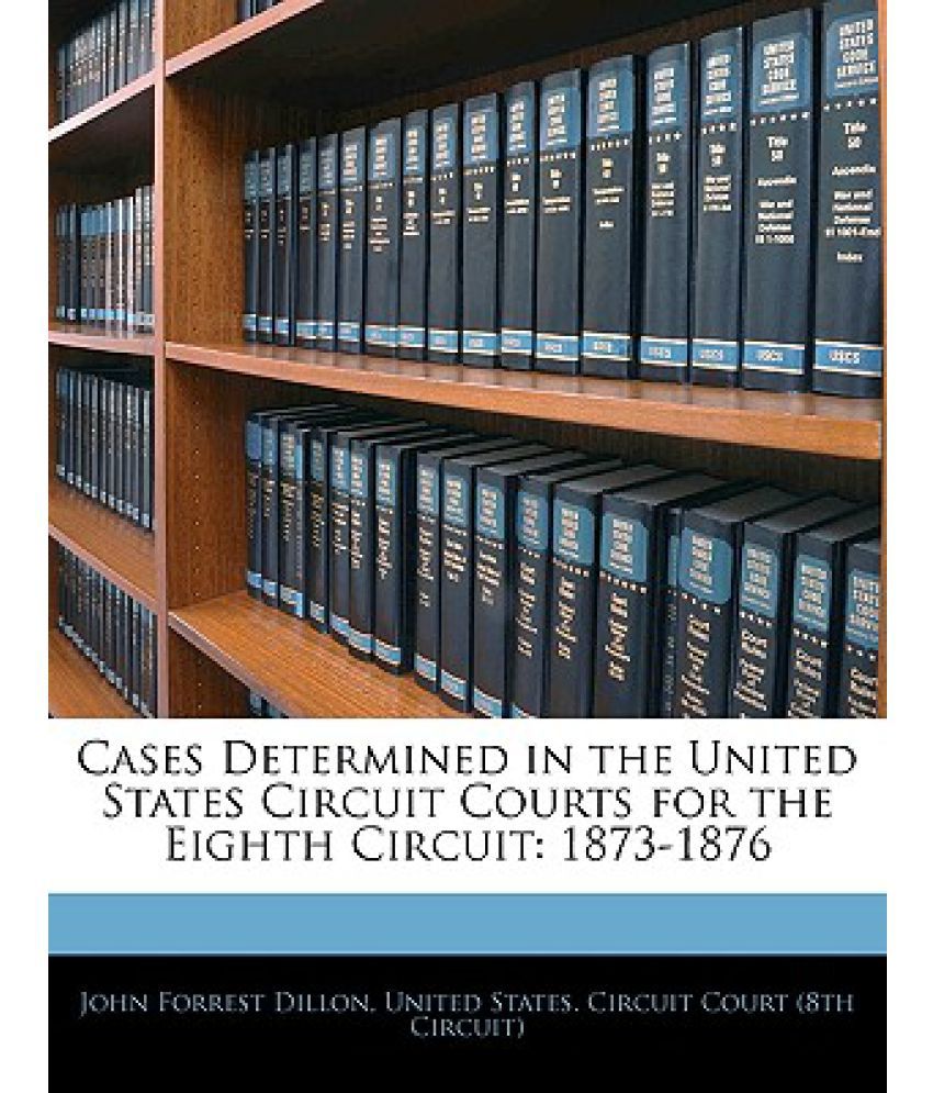 Cases Determined in the United States Circuit Courts for the Eighth