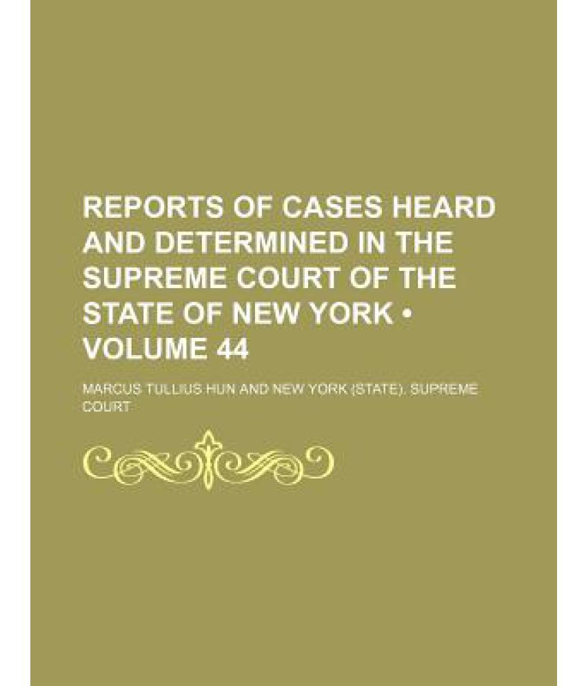 Reports of Cases Heard and Determined in the Supreme Court of the State
