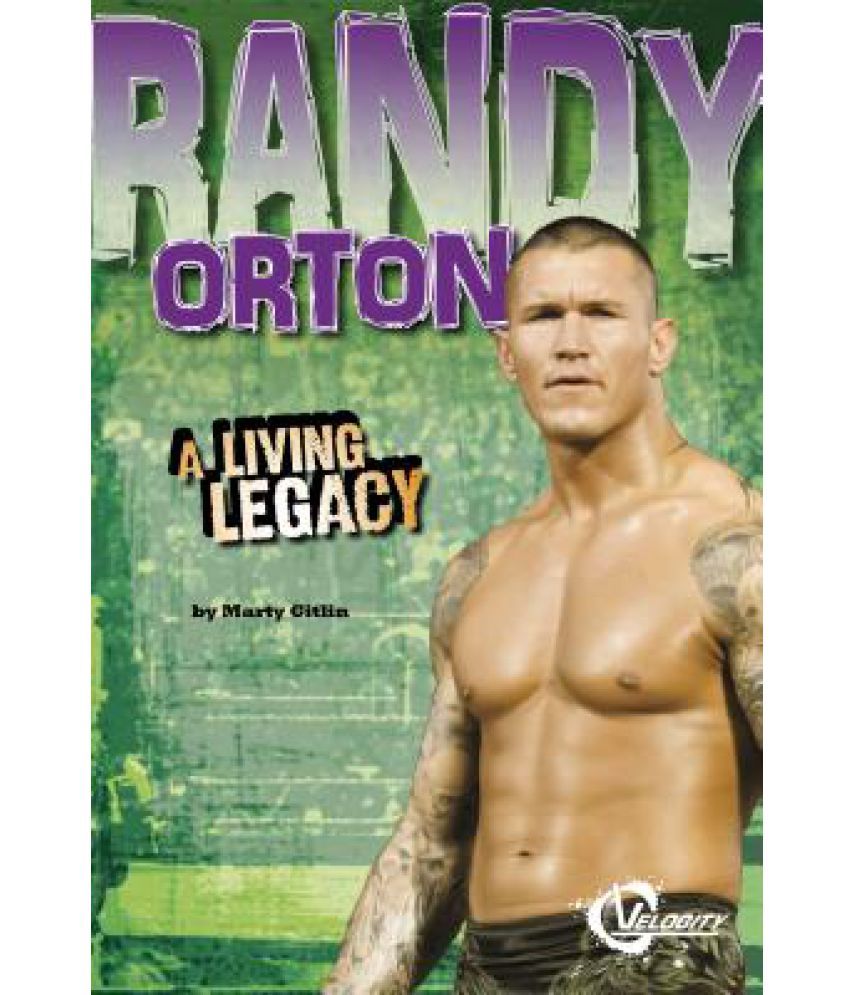 Randy Orton: A Living Legacy: Buy Randy Orton: A Living Legacy Online at Low Price in India on ...