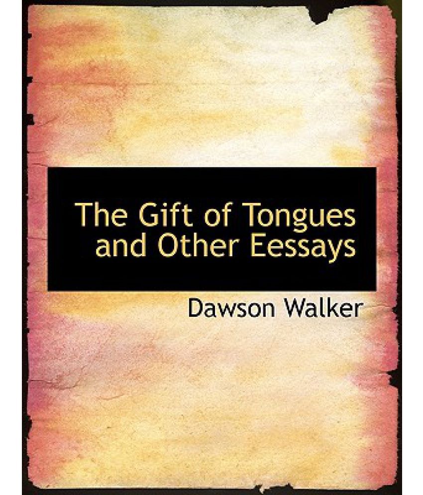 The Gift of Tongues and Other Eessays Buy The Gift of