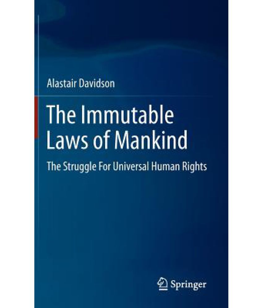 The Immutable Laws of Mankind The Struggle for Universal Human Rights
