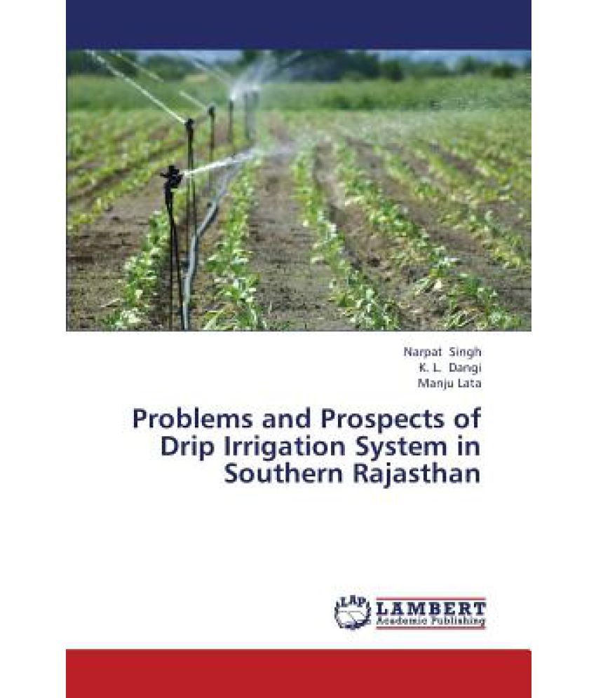 Problems and Prospects of Drip Irrigation System in Southern Rajasthan Buy Problems and