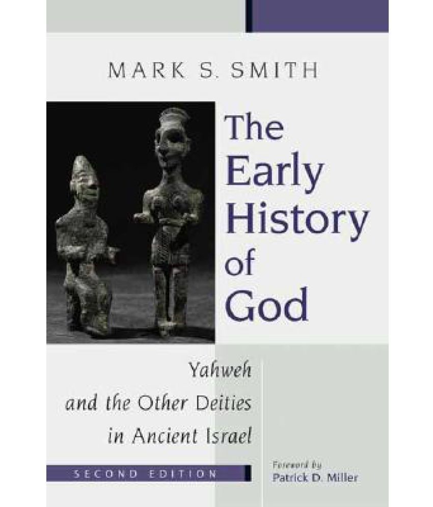 The Early History Of God Yahweh And The Other Deities In Ancient Israel Buy The Early History Of God Yahweh And The Other Deities In Ancient Israel Online At Low Price In