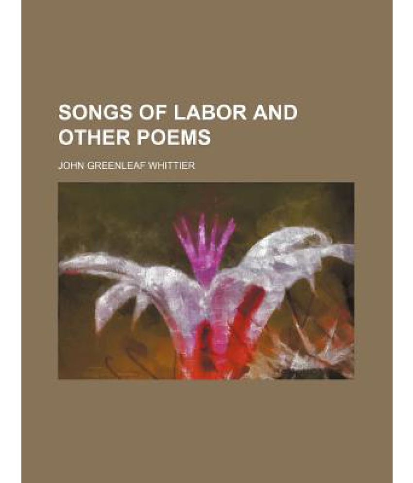 Songs of Labor and Other Poems Buy Songs of Labor and Other Poems