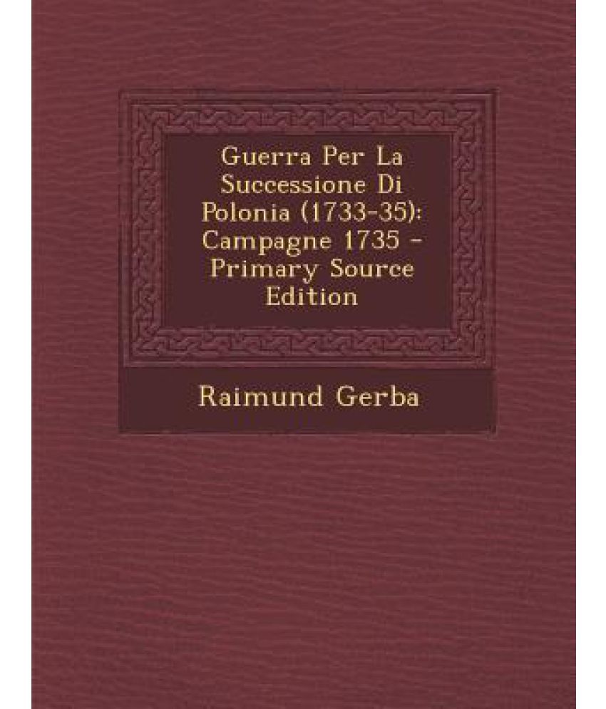 Guerra Per La Successione Di Polonia (173335) Campagne 1735 Buy