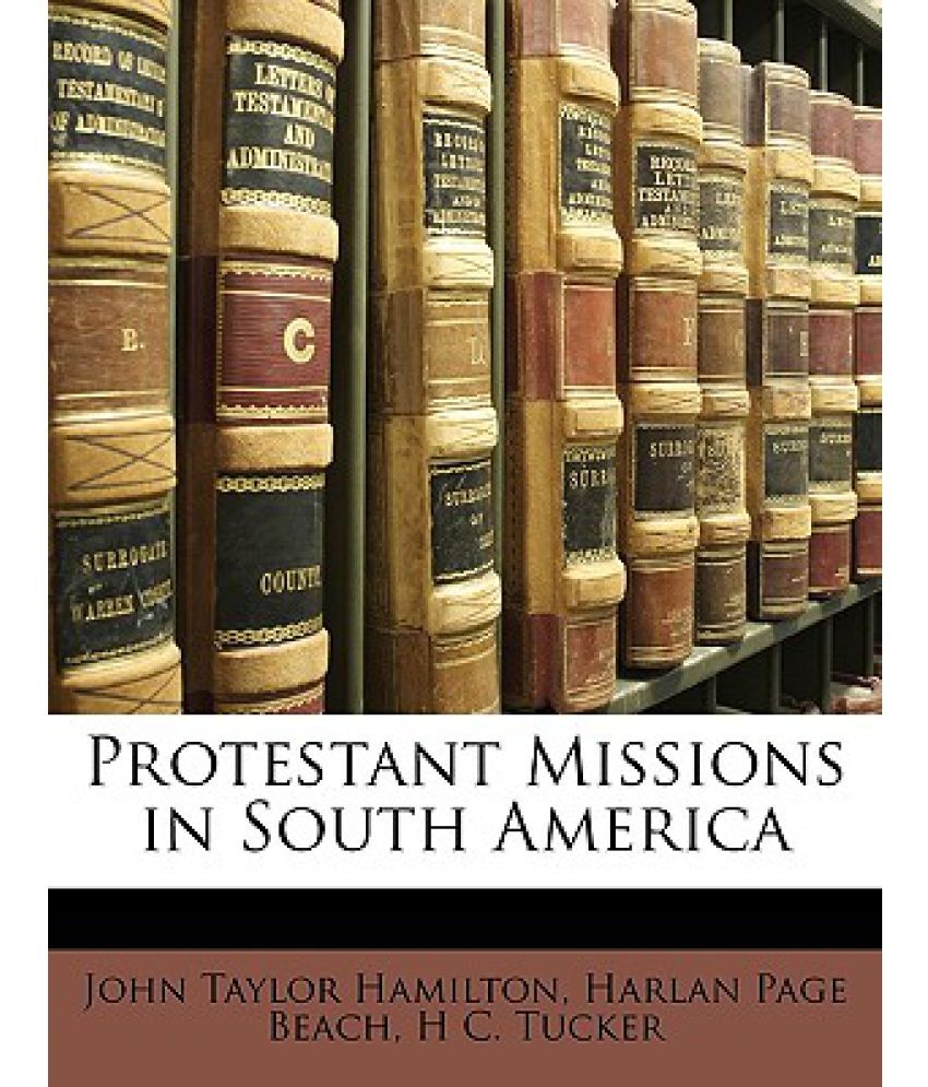 Protestant Missions in South America Buy Protestant Missions in South