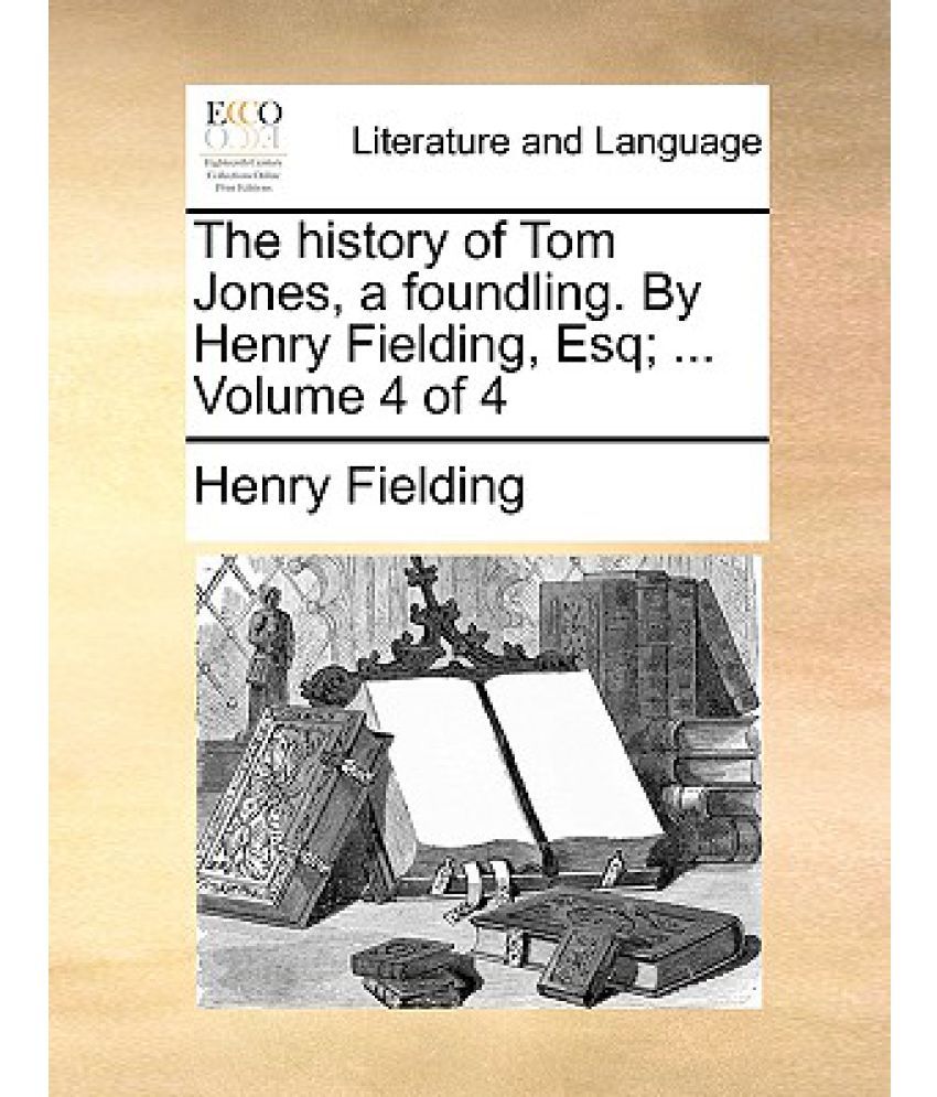 The History of Tom Jones, a Foundling by Henry Fielding